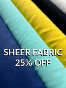 Sheer Fabric 25% off